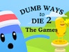 Dumb Ways to Die 2: The Games