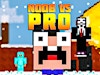 Noob vs Pro 1